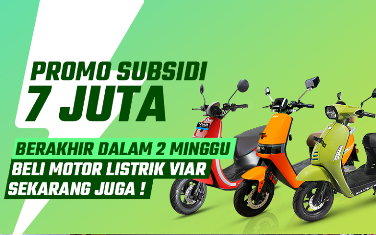 Program Subsidi 7 Juta Rupiah Akan Berakhir Dalam 2 Minggu, Beli Motor Listrik Viar Sekarang Juga